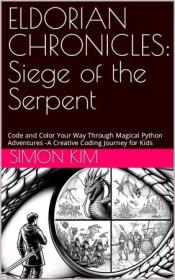 [ CourseWikia com ] Eldorian Chronicles - Siege of the Serpent - Code and Color Your Way Through Magical Python Adventures