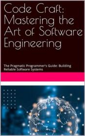 [ CourseWikia com ] Code Craft - Mastering the Art of Software Engineering