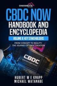 [ CourseWikia com ] CBDC Now Handbook And Encyclopedia - Volume II - Key Stakeholders