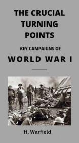 [ CourseWikia com ] The Crucial Turning Points - Key Campaigns of World War I