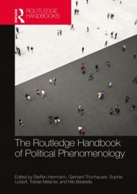 [ CourseWikia com ] The Routledge Handbook of Political Phenomenology