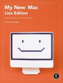 My New Mac - Simple Projects to Get You Started, Lion Edition