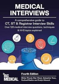 Medical Interviews - a Comprehensive Guide to Ct, St and Registrar Interview Skills, 4th Edition