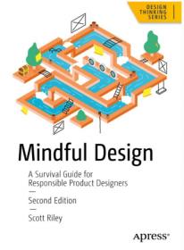 Mindful Design - A Survival Guide for Responsible Product Designers, 2nd Edition (True)