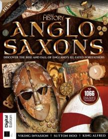 All About History - Anglo-Saxons, 6th Edition 2024