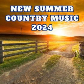 Various Artists - new summer country music 2024 (2024) Mp3 320kbps [PMEDIA] ⭐️