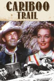 The Cariboo Trail (1950) [1080p] [BluRay] [YTS]