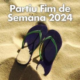 Various Artists - Partiu Fim de Semana 2024 (2024) Mp3 320kbps [PMEDIA] ⭐️