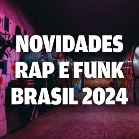 Various Artists - Novidades Rap e Funk Brasil 2024 (2024) Mp3 320kbps [PMEDIA] ⭐️