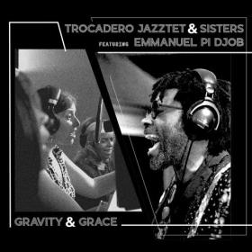 Trocadero Jazztet & Sisters - Gravity & Grace - 2024 - WEB FLAC 16BITS 44 1KHZ-EICHBAUM