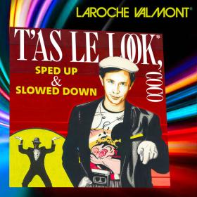 Laroche Valmont - T'as le look coco (Sped Up & Slowed Down) - 2024 - WEB FLAC 16BITS 44 1KHZ-EICHBAUM