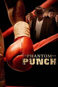 Phantom Punch (2008) [720p] [BluRay] [YTS]