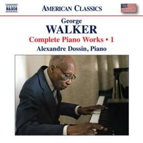 Alexandre Dossin - Walker Complete Piano Works Vol  1 (2024) [24Bit-96kHz] FLAC [PMEDIA] ⭐️