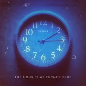 Venus - The Hour that Turned Blue (2024) [24Bit-48kHz] FLAC [PMEDIA] ⭐️