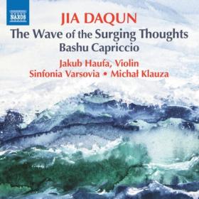 Jakub Haufa - Daqun Jia The Wave of the Surging Thoughts & Bashu capriccio (2024) [24Bit-96kHz] FLAC [PMEDIA] ⭐️