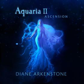 Diane Arkenstone - Aquaria II - Ascension (2024)