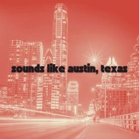 Various Artists - sounds like austin, texas (2024) Mp3 320kbps [PMEDIA] ⭐️