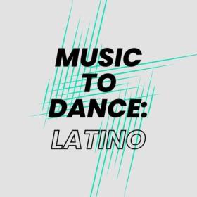 Various Artists - Music to Dance Latino (2024) Mp3 320kbps [PMEDIA] ⭐️