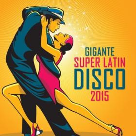 Gigante Super Latin Disco 2015 (2014) - WEB FLAC 16BITS 44 1KHZ-EICHBAUM