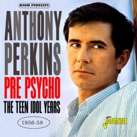 Anthony Perkins - Pre-Psycho, The Teen Idol Years 1956 - 1958- 2024 - WEB FLAC 16BITS 44 1KHZ-EICHBAUM