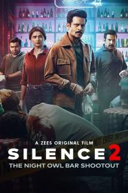 Silence 2 The Night Owl Bar Shootout 2024 2160p ZEE5 WEB-DL Hindi DDPA5 1 H 265-Archie [ProtonMovies]