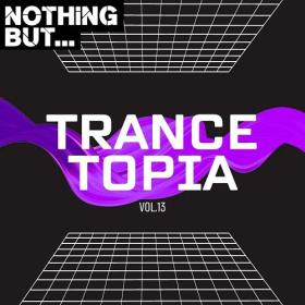 Various Artists - Nothing But    Trancetopia Vol 13 (2024) Mp3 320kbps [PMEDIA] ⭐️