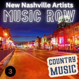 Various Artists - Music Row – New Nashville Artists Vol  3 – Country Music (2024) Mp3 320kbps [PMEDIA] ⭐️