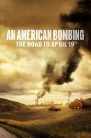 An American Bombing The Road to April 19th 2024 1080p WEB H264-GreatInfraredTaipanOfBliss[TGx]