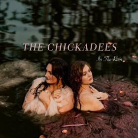 The Chickadees - In The Rain - 2024 - WEB FLAC 16BITS 44 1KHZ-EICHBAUM