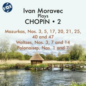 Ivan Moravec - Ivan Moravec Plays Chopin, Vol  2 (2024)  - WEB FLAC 16BITS 44 1KHZ-EICHBAUM