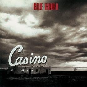 Blue Rodeo - Casino (Remastered, Expanded Edition) (1990) - WEB FLAC 16BITS 44 1KHZ-EICHBAUM