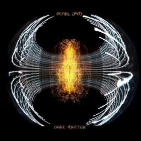 Pearl Jam - Dark Matter - 2024 - [HI-Res] - WEB FLAC 24BIT  48 0khz-EICHBAUM