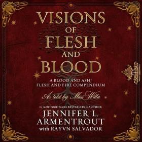 Jennifer L  Armentrout - 2024 - Visions of Flesh and Blood (Fantasy)