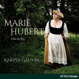 Karina Gauvin - Marie Hubert - Fille du Roy (2024) [24Bit-96kHz] FLAC [PMEDIA] ⭐️