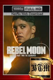 Rebel Moon Part Two The Scargiver 2024 1080p NF WEB-DL ENG LATINO DDP5.1 Atmos H.264-BEN THE