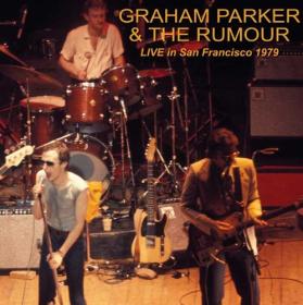 Graham Parker & The Rumour - Live In San FraNCISco 1979 (2009)⭐FLAC