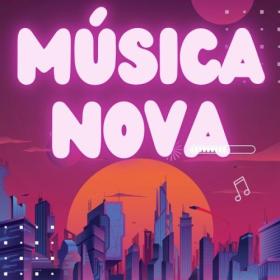 Various Artists - Música Nova (2024) Mp3 320kbps [PMEDIA] ⭐️