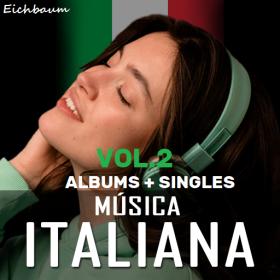 MUSICA ITALIANA -ALBUMS + SINGLES - VOL 2 - 2024 - WEB FLAC 16BITS 44 1KHZ-EICHBAUM
