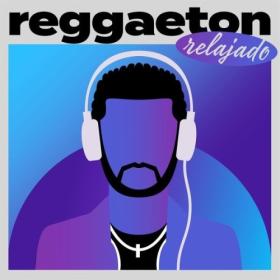 Various Artists - Reggaeton Relajado (2024) Mp3 320kbps [PMEDIA] ⭐️