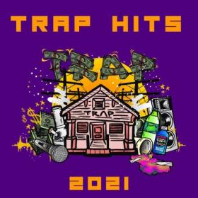 Various Artists - Trap Hits 2021 (2024) Mp3 320kbps [PMEDIA] ⭐️