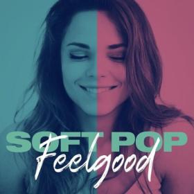 Various Artists - Soft Pop Feelgood (2024) Mp3 320kbps [PMEDIA] ⭐️