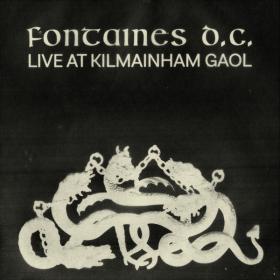 Fontaines D C  - Live at Kilmainham Gaol (Live) (2021 Alternativa e indie) [Flac 24-96]