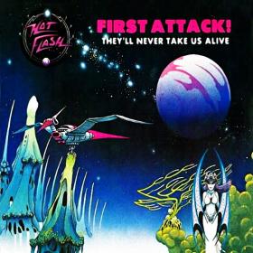 Hot Flash - First Attack! They'll Never Take Us Alive (1977)