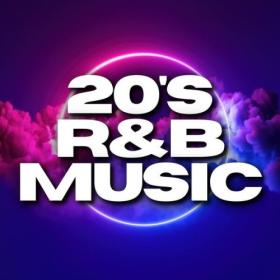 Various Artists - 20's R&B Music (2024) Mp3 320kbps [PMEDIA] ⭐️