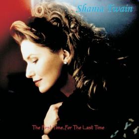 Shania Twain – The First Time…For The Last Time (Remastered 2024)- 2024 - WEB FLAC 16BITS 44 1KHZ-EICHBAUM