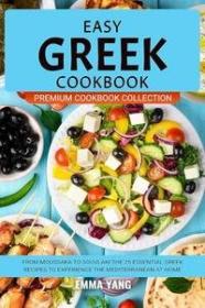 [ CourseWikia com ] Easy Greek Cookbook - From Moussaka To Souvlaki The 25 Essential Greek Recipes