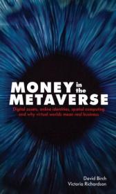 [ CourseWikia com ] Money in the Metaverse - Digital assets, online identities, spatial computing and why virtual worlds mean real business