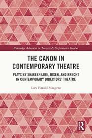 [ CourseWikia com ] The Canon in Contemporary Theatre - Plays by Shakespeare, Ibsen, and Brecht in Contemporary Directors' Theatre