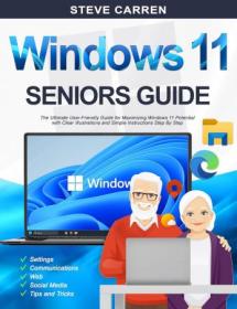 [ CourseWikia com ] WINDOWS 11 SENIORS GUIDE - The Ultimate User-Friendly Guide for Maximizing Windows 11 Potential