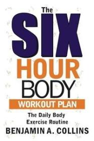 [ CourseWikia com ] The Six-Hour Body Workout Plan - The Daily Body Exercise Routine